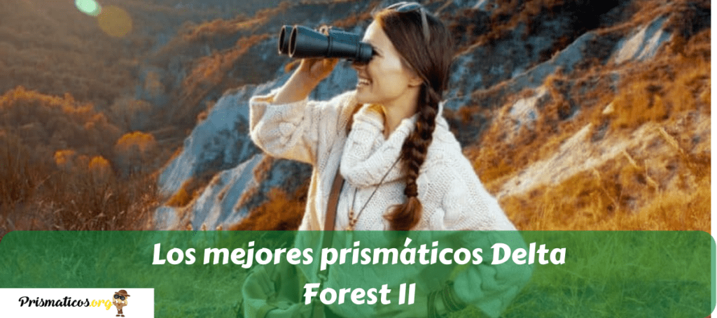 Los mejores prismáticos Delta Forest II
