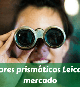 Mejores prismáticos Leica del mercado